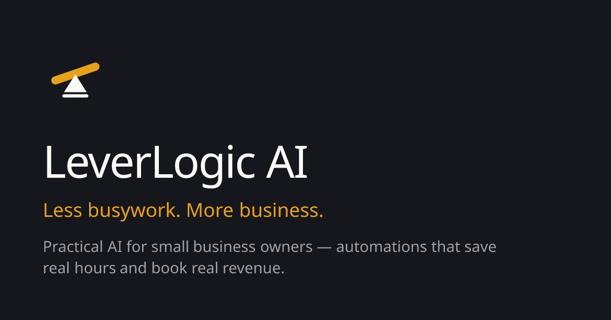 LeverLogic AI — Less busywork. More business.